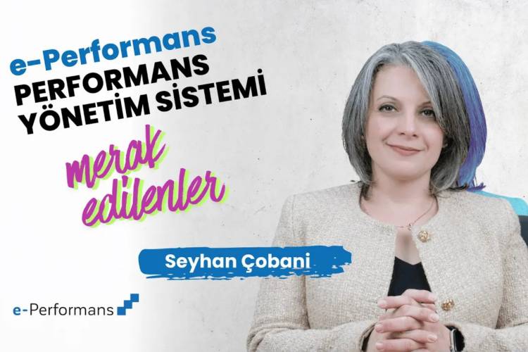Performans Yönetim Yazılımları Hakkında En Sık Sorulan Sorular | Seyhan Çobani